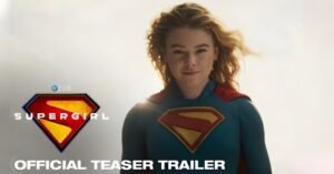 DC Studios Has Released the First Official Teaser Trailer for Supergirl!